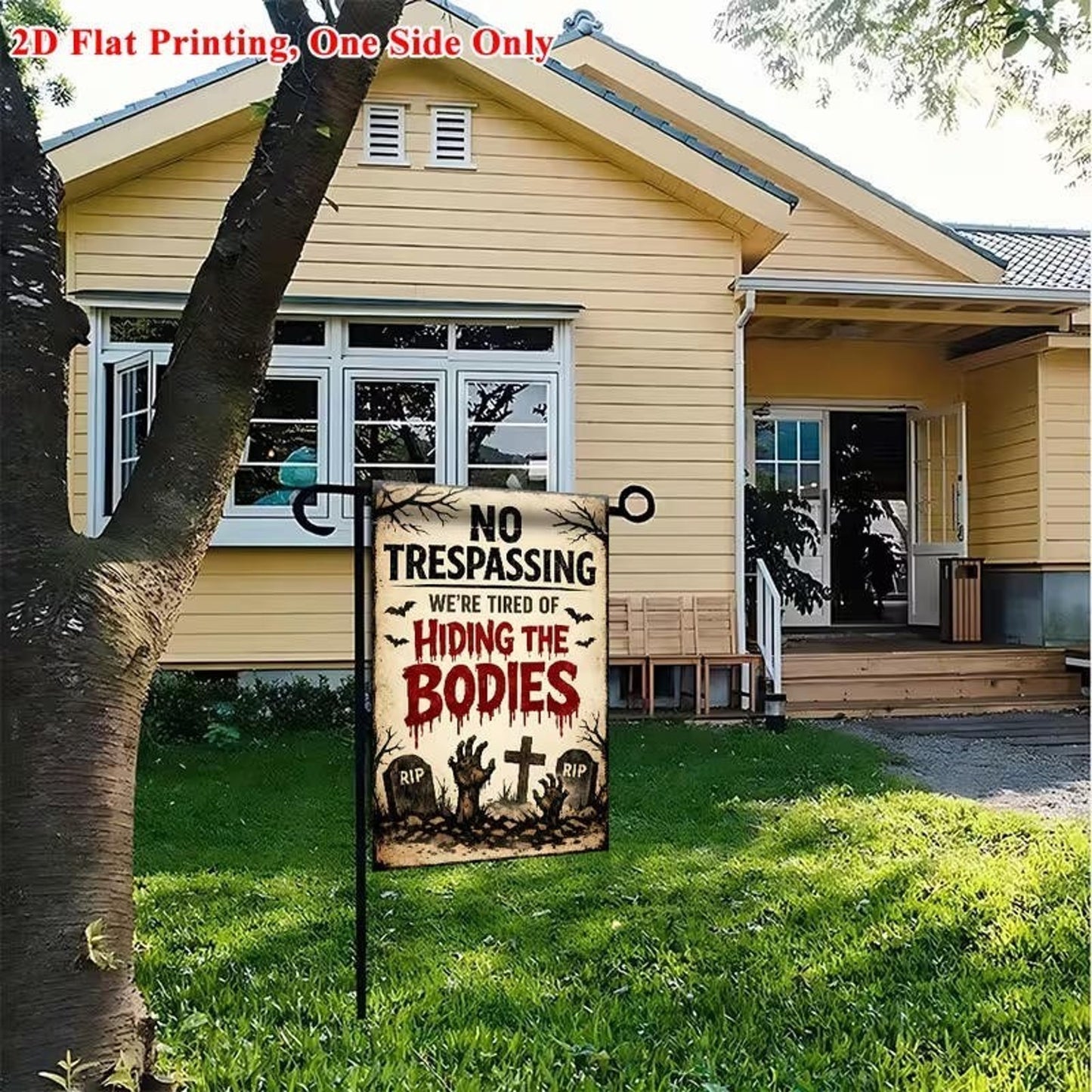 Warning Sign ‘No Trespassing-We’re Tired of Hiding the Bodies’ 12x18 Poster Flag
