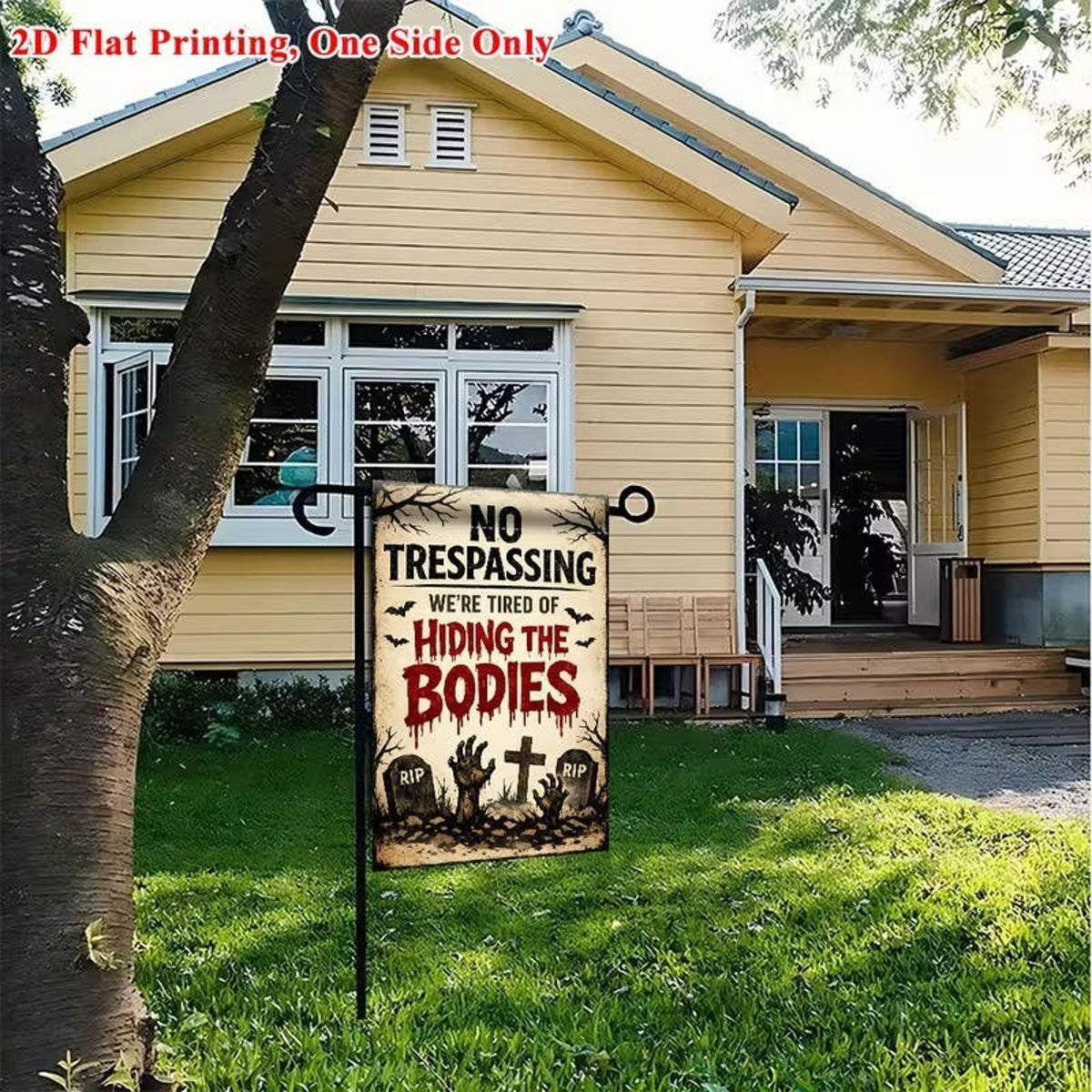 Warning Sign ‘No Trespassing-We’re Tired of Hiding the Bodies’ 12x18 Poster Flag