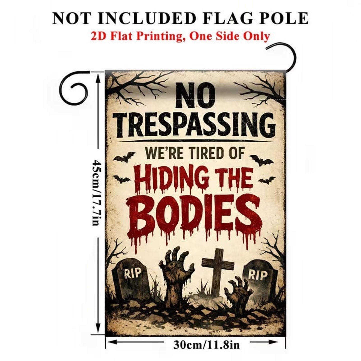 Warning Sign ‘No Trespassing-We’re Tired of Hiding the Bodies’ 12x18 Poster Flag