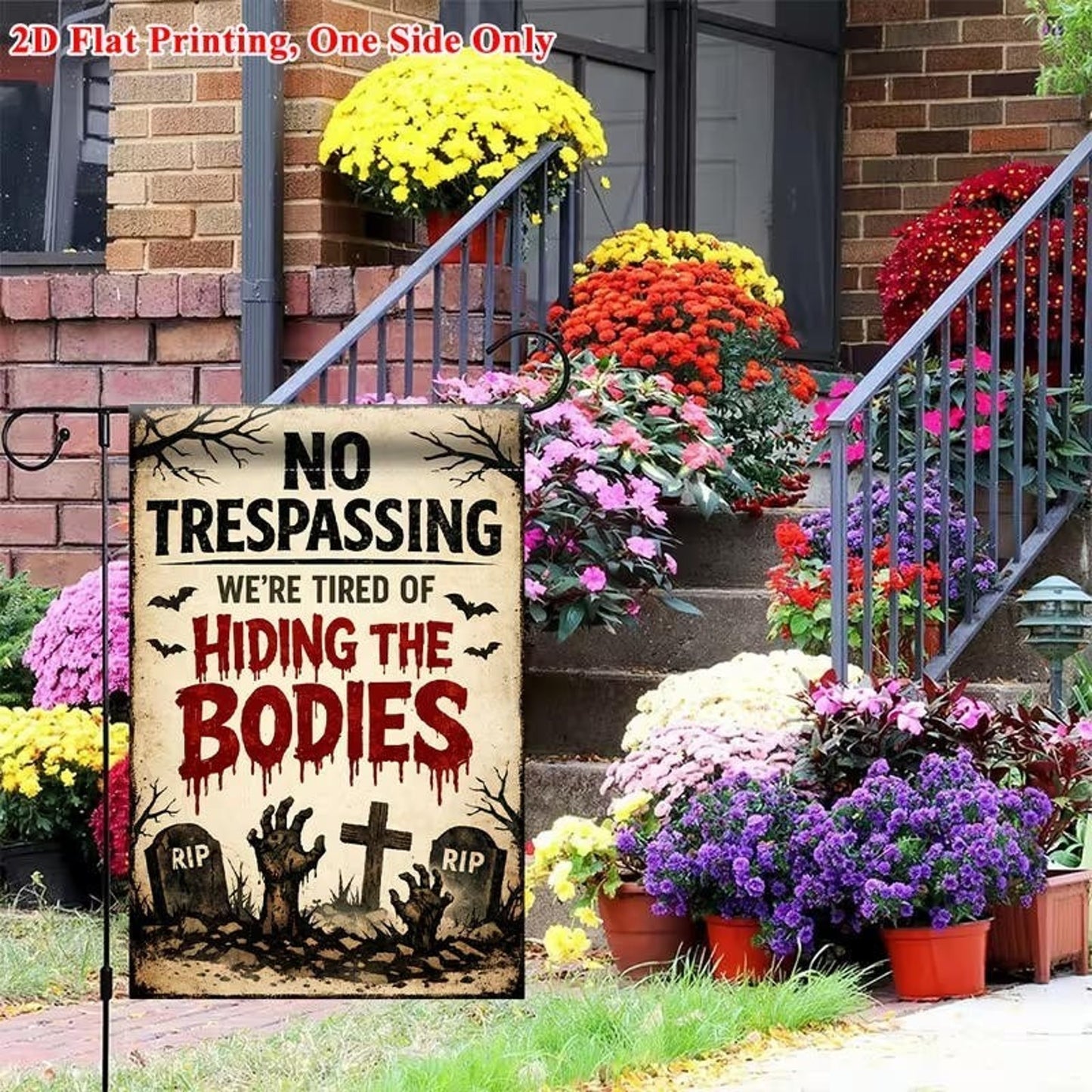 Warning Sign ‘No Trespassing-We’re Tired of Hiding the Bodies’ 12x18 Poster Flag